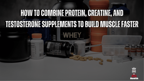 How to Combine Protein, Creatine, and Testosterone Supplements to Build Muscle Faster